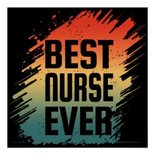 BEST NURSE EVER POSTER
