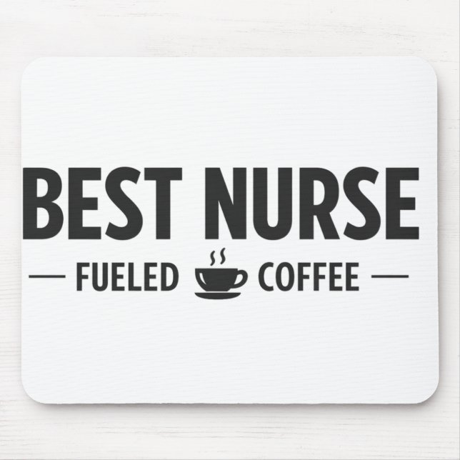 Best Nurse Fueled by Coffee Mouse Pad (Front)