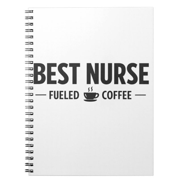 Best Nurse Fueled by Coffee Notebook (Front)