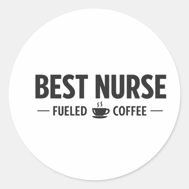 Best Nurse Fueled by Coffee Sticker (Front)