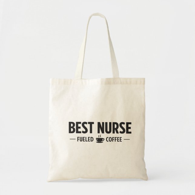 Best Nurse Fueled by Coffee Tote Bag (Front)