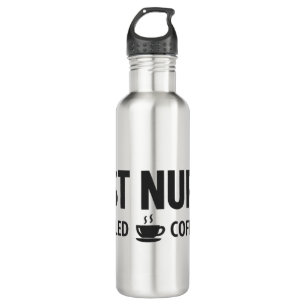 Best Nurse Fueled by Coffee Water Bottle