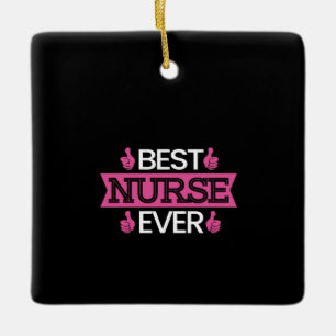 Best Nurse Gift Ever Ceramic Ornament
