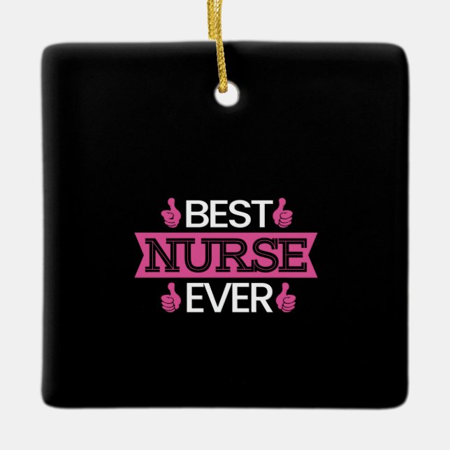 Best Nurse Gift Ever Ceramic Ornament (Front)
