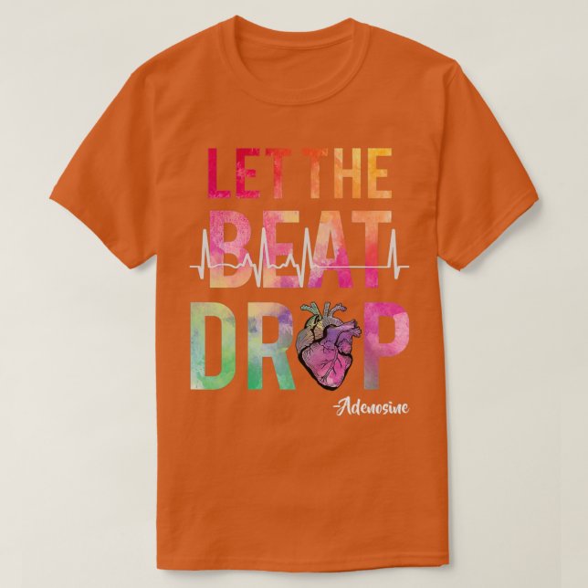 Best Nurse Saying Let The Beat Drop Adenosine 1 T-Shirt (Design Front)