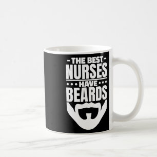 Best Nurses Have Beards Coffee Mug