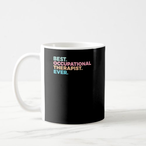 Best Occupational Therapy Therapist Assistant Crew Coffee Mug