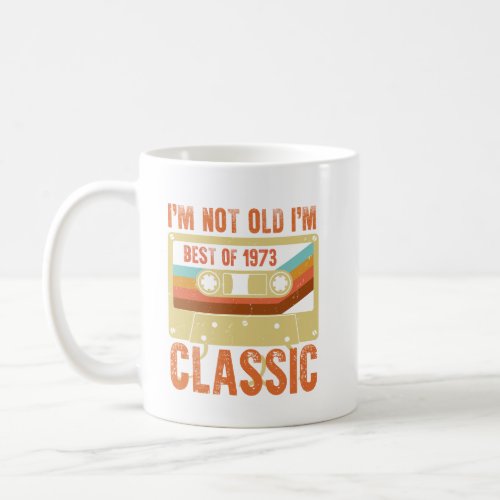 Best of 1973 50 Year Old Gifts Men BDay 50th Birth Coffee Mug