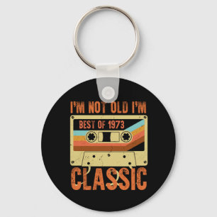 Best of 1973 50 Year Old Gifts Men BDay 50th Birth Keychain