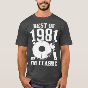 Best Of 1981 Im Classic 40th Birthday Gift Vinyl T-Shirt