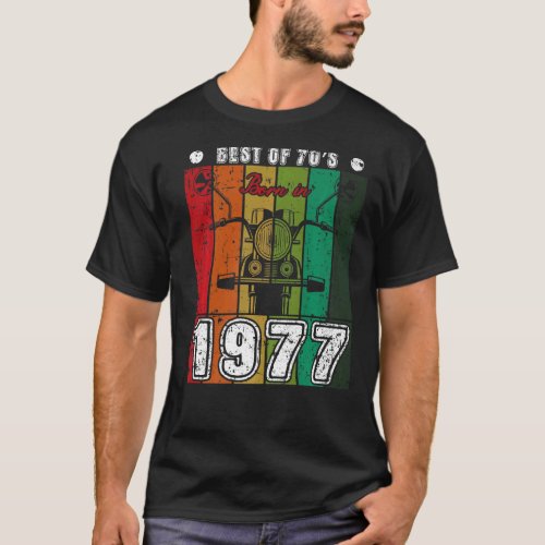 Best Of 70s Born In 1977 Classic Motorcycle Birth T_Shirt