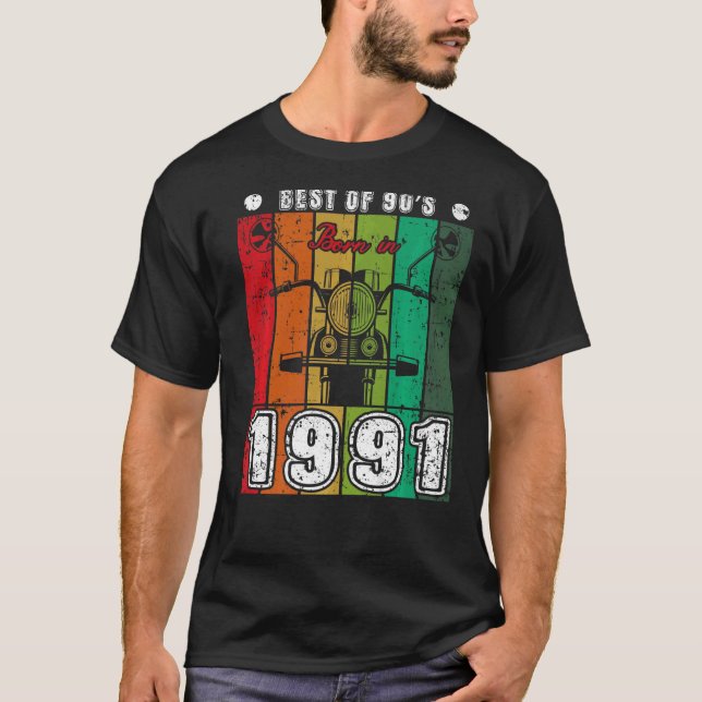 Best Of 90's Born In 1991 Classic Motorcycle Birth T-Shirt (Front)