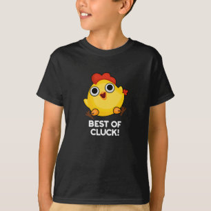 Best Of Cluck Funny Chicken Pun Dark BG T-Shirt