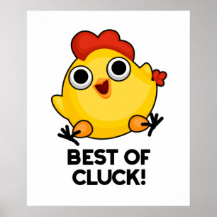 Best Of Cluck Funny Chicken Pun Poster
