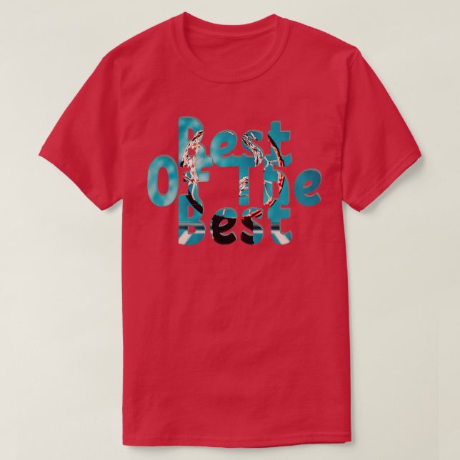 Best Of The Best 1 T-Shirt (Design Front)