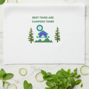 Best of Times Are Camping Times on a  Kitchen Towel