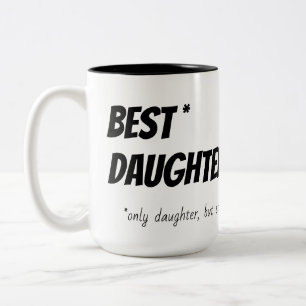 Best Only Daughter Humor Mug