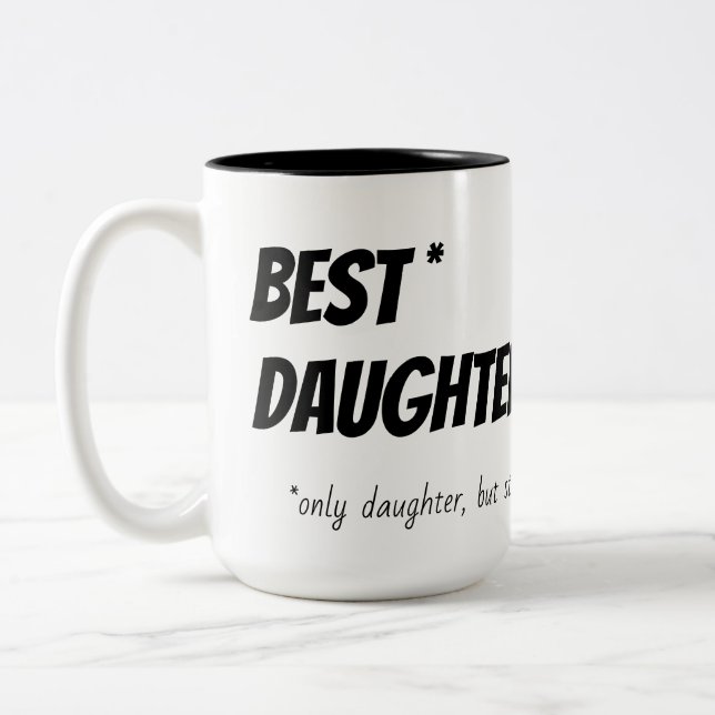Best Only Daughter Humor Mug (Left)