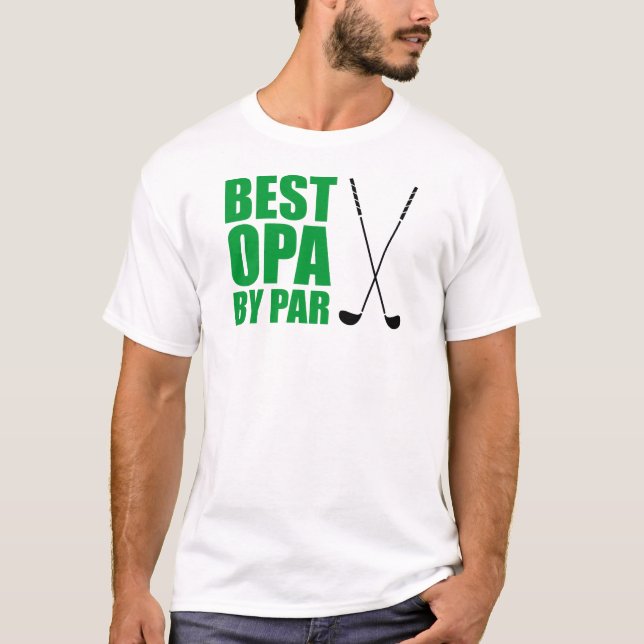 Best Opa By Par German Grandpa Golf T-Shirt (Front)