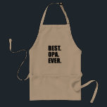 Best Opa Ever Adult Apron<br><div class="desc">Best Opa Ever cool apron. A great apron for a German grandfather. Let a German grandpa know that he's the best. A great gift for an Opa that loves to cook and loves his grandchild or grandchildren!</div>