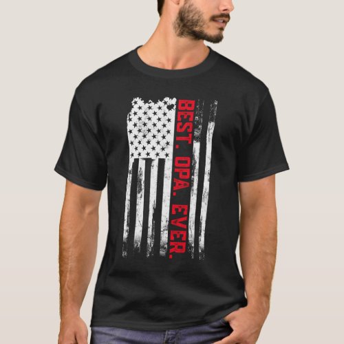 Best Opa Ever American USA flag Father s Day gift  T_Shirt