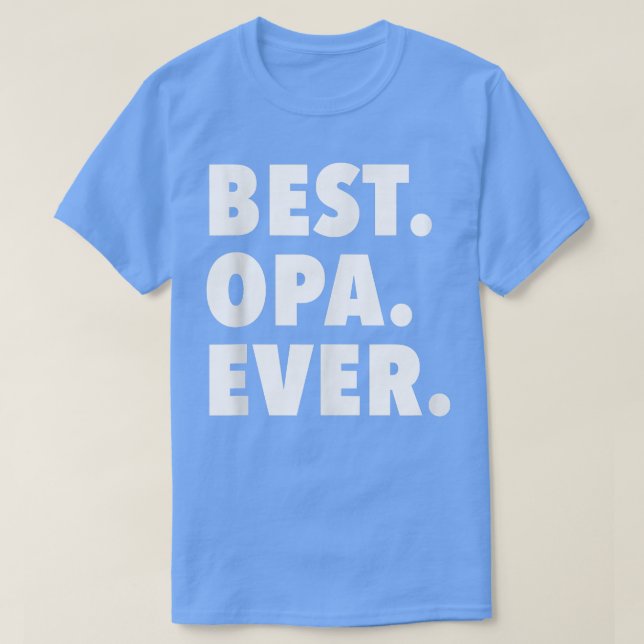 Best Opa Ever  Grandfather T-Shirt (Design Front)