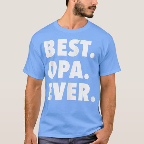 Best Opa Ever  Grandfather T_Shirt