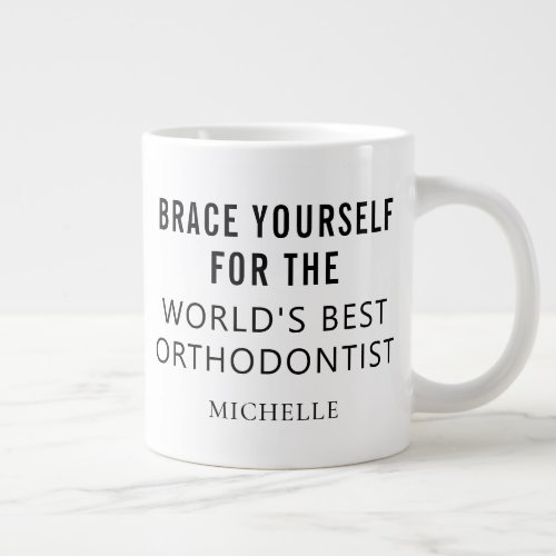 Best Orthodontist Personalized Professional Name Giant Coffee Mug