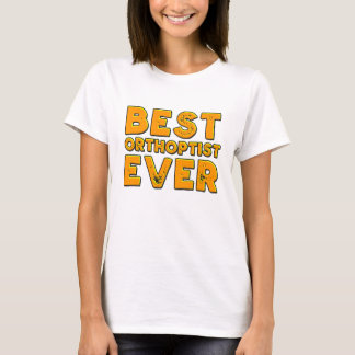 Best orthoptist ever T-Shirt