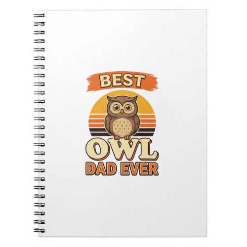 Best Owl Dad Ever Vintage Engraving Shirt Design_1 Notebook