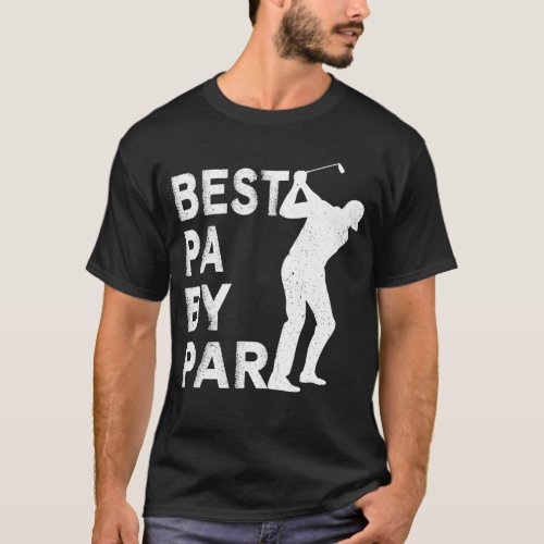 Best Pa By Par Fathers Day Golf Gift Grandpa T_Shirt