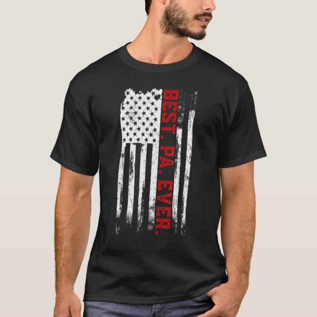 Best Pa Ever American Usa Flag Father’s Day For Gr T-Shirt (Front)