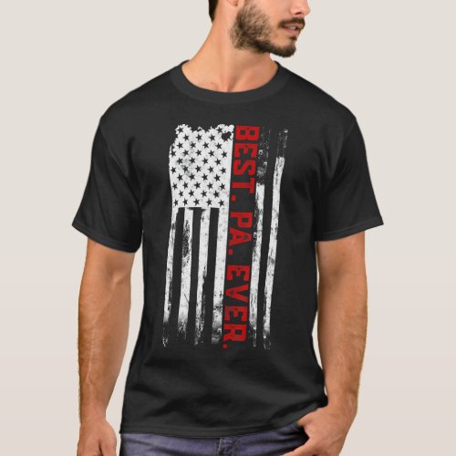 Best Pa Ever American Usa Flag Fatherâs Day For Gr T_Shirt