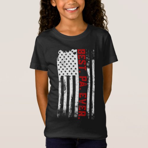 Best Pa Ever American USA flag Father s Day gift f T_Shirt