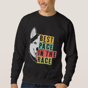 Best Pace In The Race Sled Dogs Mushing Sled Dog T Sweatshirt