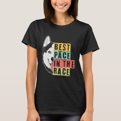 Best Pace In The Race Sled Dogs Mushing Sled Dog T T-Shirt