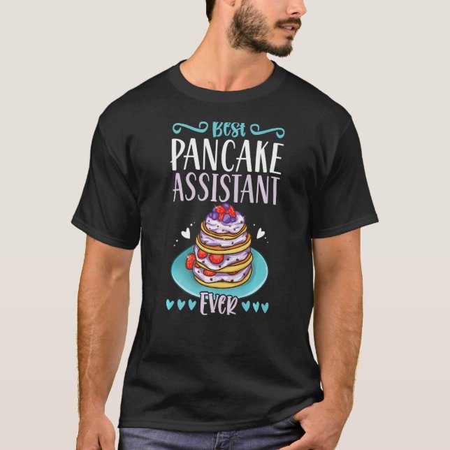 Best Pancake Assistant Ever  Pancake Maker T-Shirt (Front)