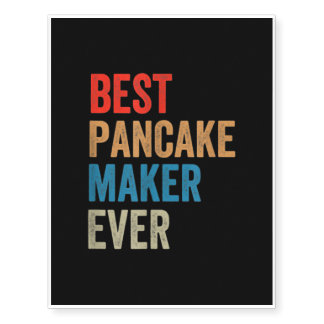 Best Pancake Maker Ever Baking Gift Baker Dad Temporary Tattoos