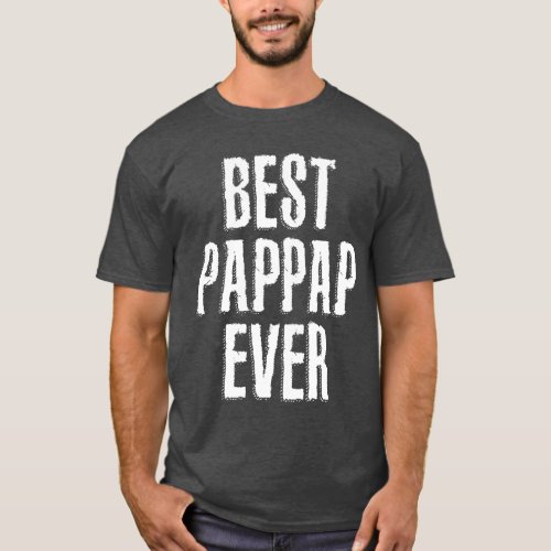 Best Pap_Pap Ever Funny Quote Gift T_Shirt