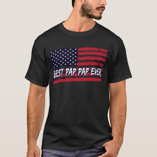 Best Pap Pap Ever Us Flag Grandpa Fathers Day Gift T-Shirt (Front)