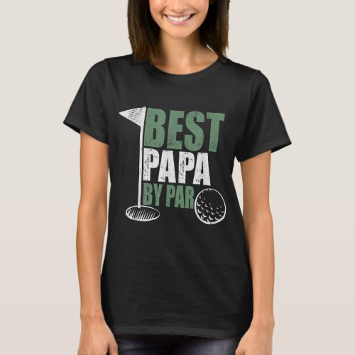 Best Papa By Par Fathers Day Golf Gift Grandpa T_Shirt