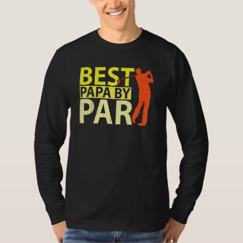 Best Papa By Par Fathers Day Golf Lover  Papa  T_Shirt