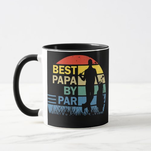 Best Papa By Par Fathers Day Papa Daddy Dad Popa Mug