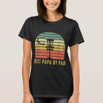 Best Papa By Par Funny Disc Golf Gift For Dad Fath T-Shirt