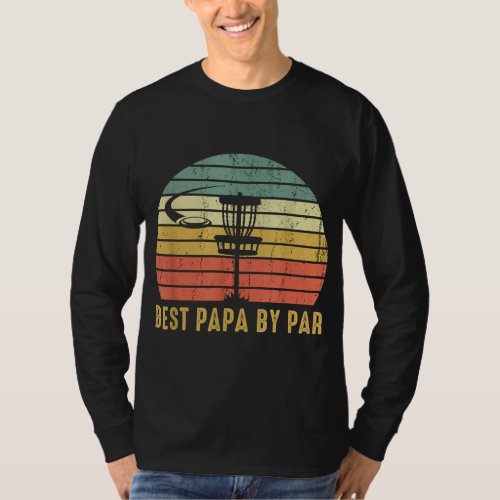 Best Papa By Par Funny Disc Golf Gift For Dad Fath T_Shirt