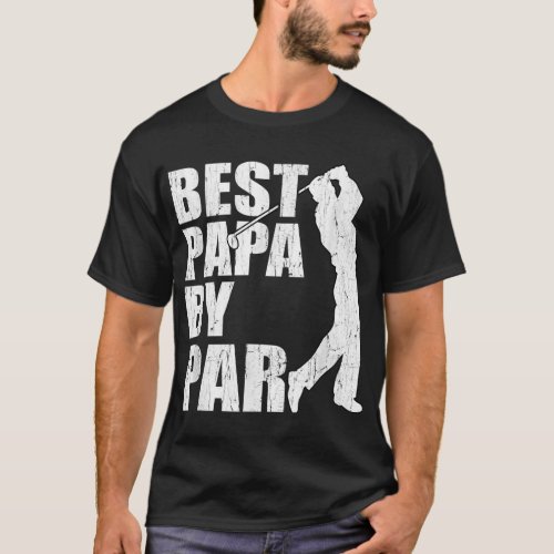 Best Papa By Par Funny Golf Fathers Day Grandpa G T_Shirt