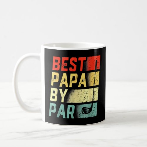 Best Papa By Par  Golf    Fathers Day  Coffee Mug