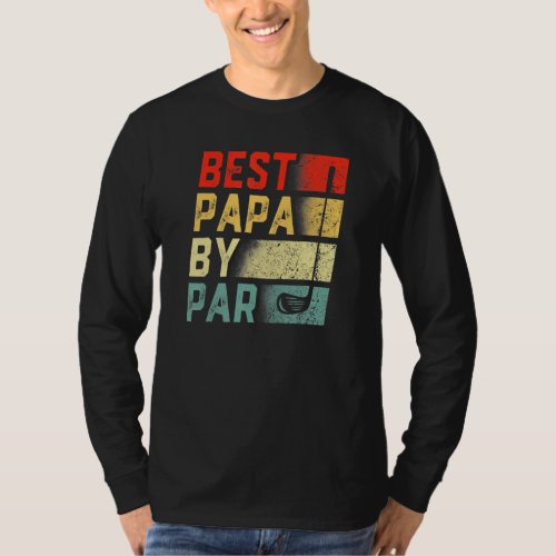 Best Papa By Par  Golf   Fathers Day T_Shirt