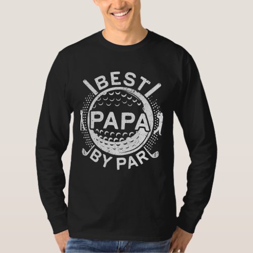 Best Papa By Par Golf Lover Fathers Day Gift T_Shirt