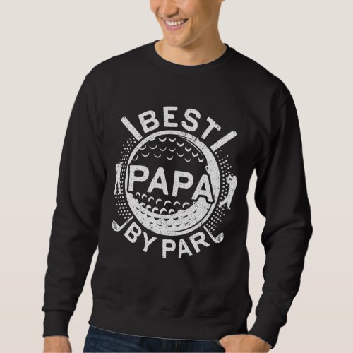 Best Papa By Par Golf Lover Fathers Day Sweatshirt